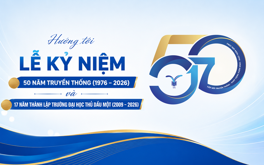 Hướng tới chào mừng kỷ niệm 50 năm truyền thống và 17 năm thành lập Trường Đại học Thủ Dầu Một 